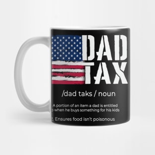 Funny Dad Tax Definition Funny Fathers Day tax with us flag Mug